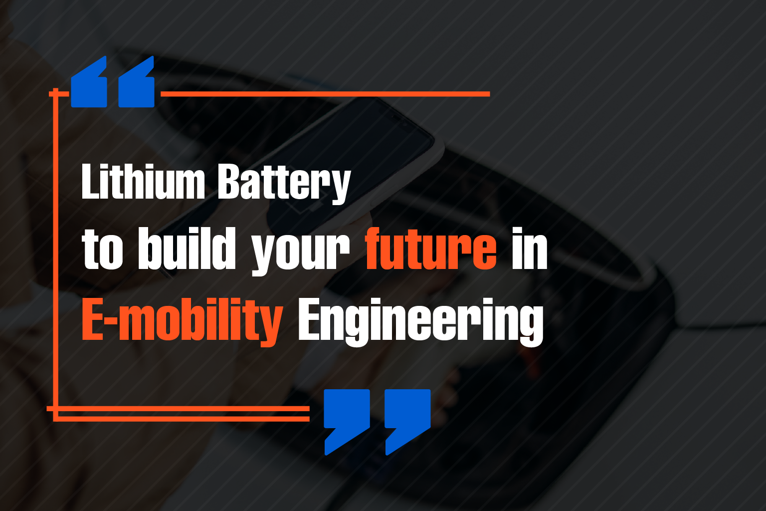 Skills to build your future in E-mobility Engineering